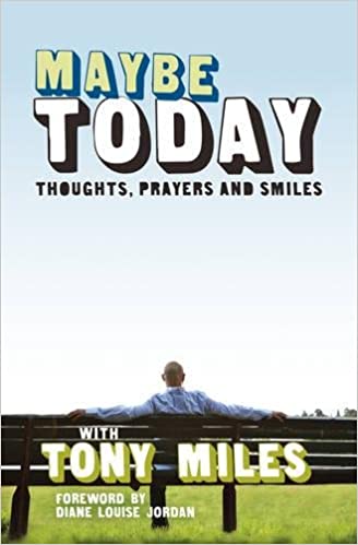 Maybe Today: Thoughts, Prayers And Smiles PB - Tony Miles